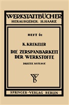 K Krekeler, K. Krekeler - Die Zerspanbarkeit der Werkstoffe