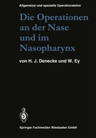 Hans Joachi Denecke, Hans Joachim Denecke, W Ey, W. Ey - Kirschnersche allgemeine und spezielle Operationslehre - 5 / 1: Die Operationen an der Nase und im Nasopharynx