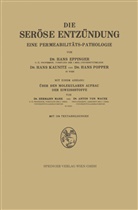 Han Eppinger, Hans Eppinger, Han Kaunitz, Hans Kaunitz, Hermann Mark, Hans Popper... - Die Seröse Entzündung