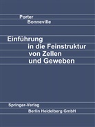 M A Bonneville, M. A. Bonneville, K Porter, K E Porter, K. E. Porter - Einführung in die Feinstruktur von Zellen und Geweben