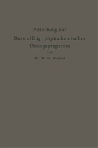 Dirk Hendrik Wester - Anleitung zur Darstellung phytochemischer Übungspräparate
