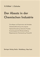 Herber Kölbel, Herbert Kölbel, Joachim Schulze - Der Absatz in der Chemischen Industrie