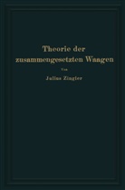Julius Zingler - Theorie der zusammengesetzten Waagen