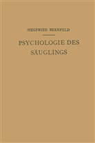 Siegfried Bernfeld - Psychologie des Säuglings