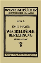 Emil Mayer - Wechselr&auml;derberechnung f&uuml;r Drehb&auml;nke unter Ber&uuml;cksichtigung der schwierigen Steigungen