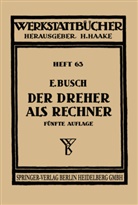 Busch, E Busch, E. Busch, Haake, H Haake, H. Haake... - Der Dreher als Rechner