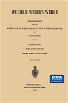 Heinrich Weber, Wilhel Weber, Wilhelm Weber - Wilhelm Weber's Werke