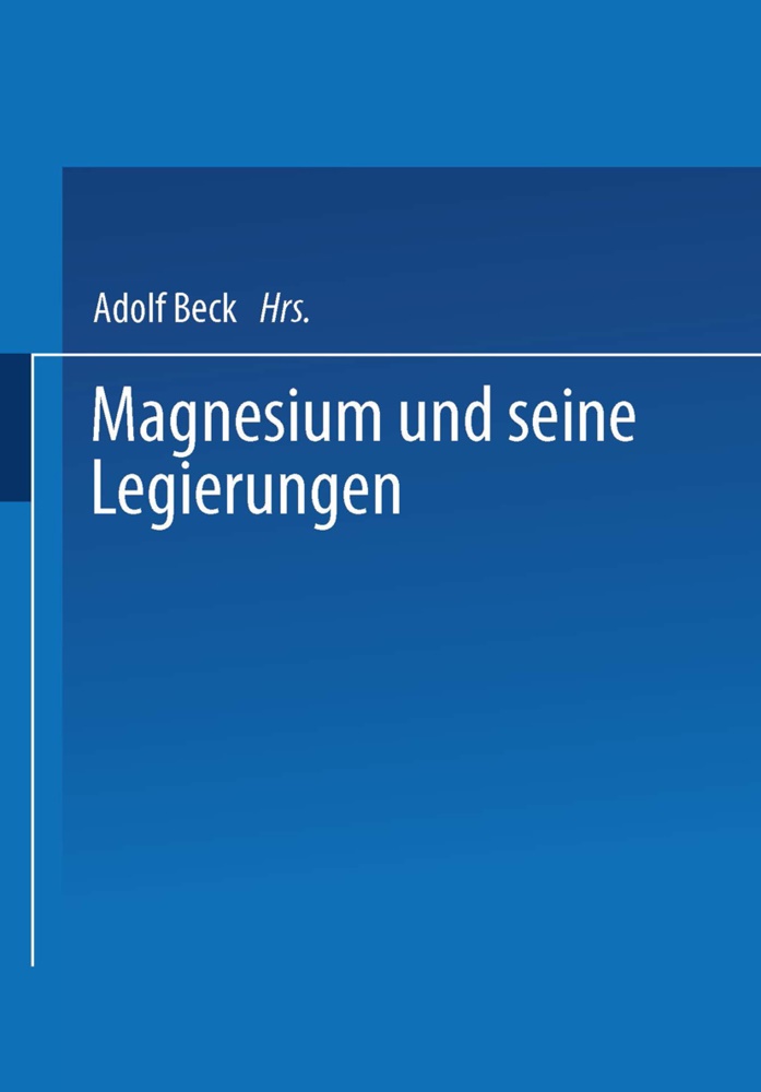Altwicker, H Altwicker, H. Altwicker,  Bauer, A Bauer, A. Bauer... - Magnesium und seine Legierungen