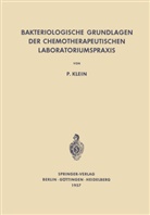 Paul Klein - Bakteriologische Grundlagen der Chemotherapeutischen Laboratoriumspraxis