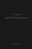 Paul Stephan - Die Drahtseilbahnen (Schwebebahnen)