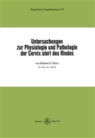 H F Gloor, H. F. Gloor, Herbert F. Gloor - Untersuchungen zur Physiologie und Pathologie der Cervix uteri des Rindes