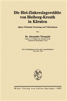 Alexander Tornquist - Die Blei-Zinkerzlagerstätte von Bleiberg-Kreuth in Kärnten