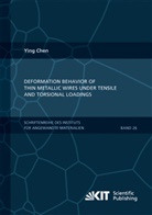 Ying Chen - Deformation Behavior of Thin Metallic Wires under Tensile and Torsional Loadings