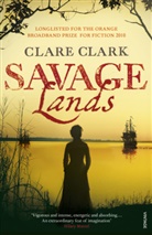 Clare Clark - Savage Lands