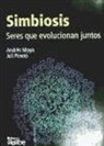 Andrés Moya, Juli G. Peretó - Simbiosis : seres que evolucionan juntos