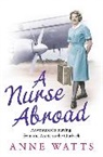 Anne Watts - A Nurse Abroad