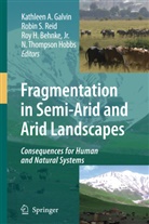 Jr. Behnke, Roy H. Behnke, Roy L. Behnke, Kathleen A. Galvin, Kathleen A. (Colorado State University) Galvin, Roy H Behnke  Jr et al... - Fragmentation in Semi-Arid and Arid Landscapes