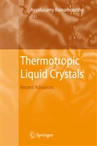 Ayyalusamy Ramamoorthy, Ayyalusam Ramamoorthy, Ayyalusammy Ramamoorthy, Ayyalusamy Ramamoorthy - Thermotropic Liquid Crystals