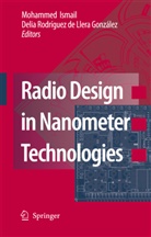 Delia R. de Llera González, Delia Rodriguez De Llera González, Ismail, Mohamme Ismail, Mohammed Ismail, R de Llera González... - Radio Design in Nanometer Technologies