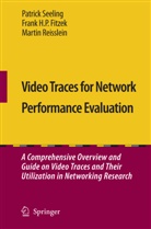 Frank H P Fitzek, Frank H. P. Fitzek, Mart Reisslein, Martin Reisslein, Patrick Seeling - Video Traces for Network Performance Evaluation, w. CD-ROM