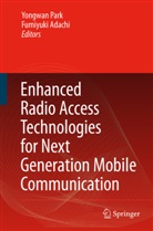 Adachi, Adachi, Fumiyuki Adachi, Yongwa Park, Yongwan Park - Enhanced Radio Access Technologies for Next Generation Mobile Communication
