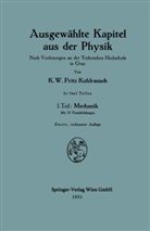 Karl W F Kohlrausch, Karl W. F. Kohlrausch, Karl W.F. Kohlrausch - Ausgewählte Kapitel aus der Physik