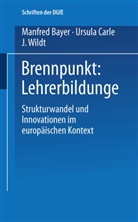 Manfred Bayer, Ursul Carle, Ursula Carle, J Wildt, J. Wildt, Johannes Wildt - Brennpunkt: Lehrerbildung