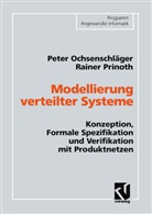 Peter Ochsenschläger, Rainer Prinoth - Modellierung verteilter Systeme