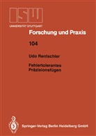 Udo Rentschler - Fehlertolerantes Präzisionsfügen