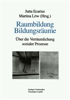 Jutt Ecarius, Jutta Ecarius, Löw, Löw, Martina Löw - Raumbildung Bildungsräume