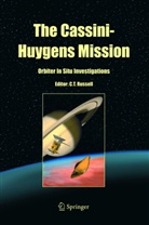 C. T. Russell, C.T. Russell, Christopher T. Russell, T Russell, C T Russell - The Cassini-Huygens Mission - 2: Orbiter in Situ Investigations