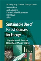 Antt Asikainen, Antti Asikainen, Karsten Raulund-Rasmussen, Karsten Raulund-Rasmussen et al, Dominik Roser, Dominik Röser... - Sustainable Use of Forest Biomass for Energy