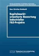 Hans Chr. Reinhardt, Hans Christi Reinhardt, Hans Christian Reinhardt - Kapitalmarktorientierte Bewertung industrieller F&E-Projekte