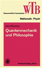 Ulrich R¿seberg, Ulrich Röseberg - Quantenmechanik und Philosophie