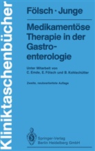 Ulrich Fölsch, Ulrich R Fölsch, Ulrich R. Fölsch, Ulrich Junge - Medikamentöse Therapie in der Gastroenterologie