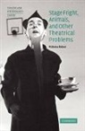 Nicholas Ridout, Nicholas (Queen Mary University of London) Ridout - Stage Fright, Animals, and Other Theatrical Problems