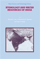 Pushpendra Agarwal, Pushpendra K Agarwal, Pushpendra K. Agarwal, Sharad Jain, Sharad K Jain, Sharad K. Jain... - Hydrology and Water Resources of India, 2 Vols.