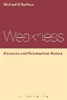 &amp;apos, O&amp;apos, Michael OSullivan, Michael O'Sullivan, Michael (Chinese University of Hong Kong) O'Sullivan, Michael O''sullivan... - Weakness: A Literary and Philosophical History