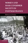Rebecca J. Pulju, Rebecca J. (Kent State University Pulju, Pulju Rebecca J. - Women and Mass Consumer Society in Postwar France