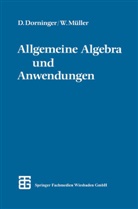 Dietmar W. Dorninger, Dr phil Dietmar Dorninger, Dr phil Dietmar W Dorninger, Dr. phil. Dietmar W. Dorninger, phil. Dietmar W. Dorninger, Dr phil Winfr Müller... - Allgemeine Algebra und Anwendungen