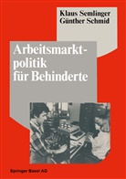 Schmid, Schmid, Semlinger, K Semlinger, K. Semlinger, Klaus Semlinger - Arbeitsmarktpolitik für Behinderte