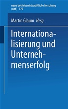 Martin Glaum - Internationalisierung und Unternehmenserfolg