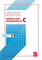 Bernhard Stauss, Herbert Weidner - Grafik und Animation in C, m. Diskette (5 1/4 Zoll)