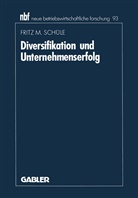 Fritz M Schüle, Fritz M. Schüle - Diversifikation und Unternehmenserfolg