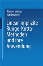 Karl Strehmel, Rüdige Weiner, Rüdiger Weiner - Linear-implizite Runge-Kutta-Methoden und ihre Anwendung