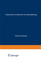 Heinrich Haumer - Sequentielle stochastische Investitionsplanung