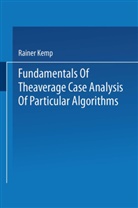 Rainer Kemp - Fundamentals of the Average Case Analysis of Particular Algorithms