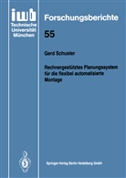 Gerd Schuster - Rechnergestütztes Planungssystem für die flexibel automatisierte Montage