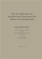 R Steiff-Becker, R. Steiff-Becker, Sutter, E Sutter, E. Sutter, Ernst Sutter - Über das embryonale und postembryonale Hirnwachstum bei Hühnern und Sperlingsvögeln