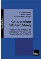 Christian Harteis, Helmu Heid, Helmut Heid, S Heid, Susanne Kraft - Kompendium Weiterbildung
